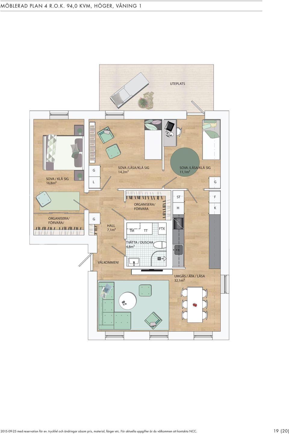 11,1m² SOVA / KLÄ SI 16,8m² L ST F ORANISERA/ FÖRVARA H K ORANISERA/