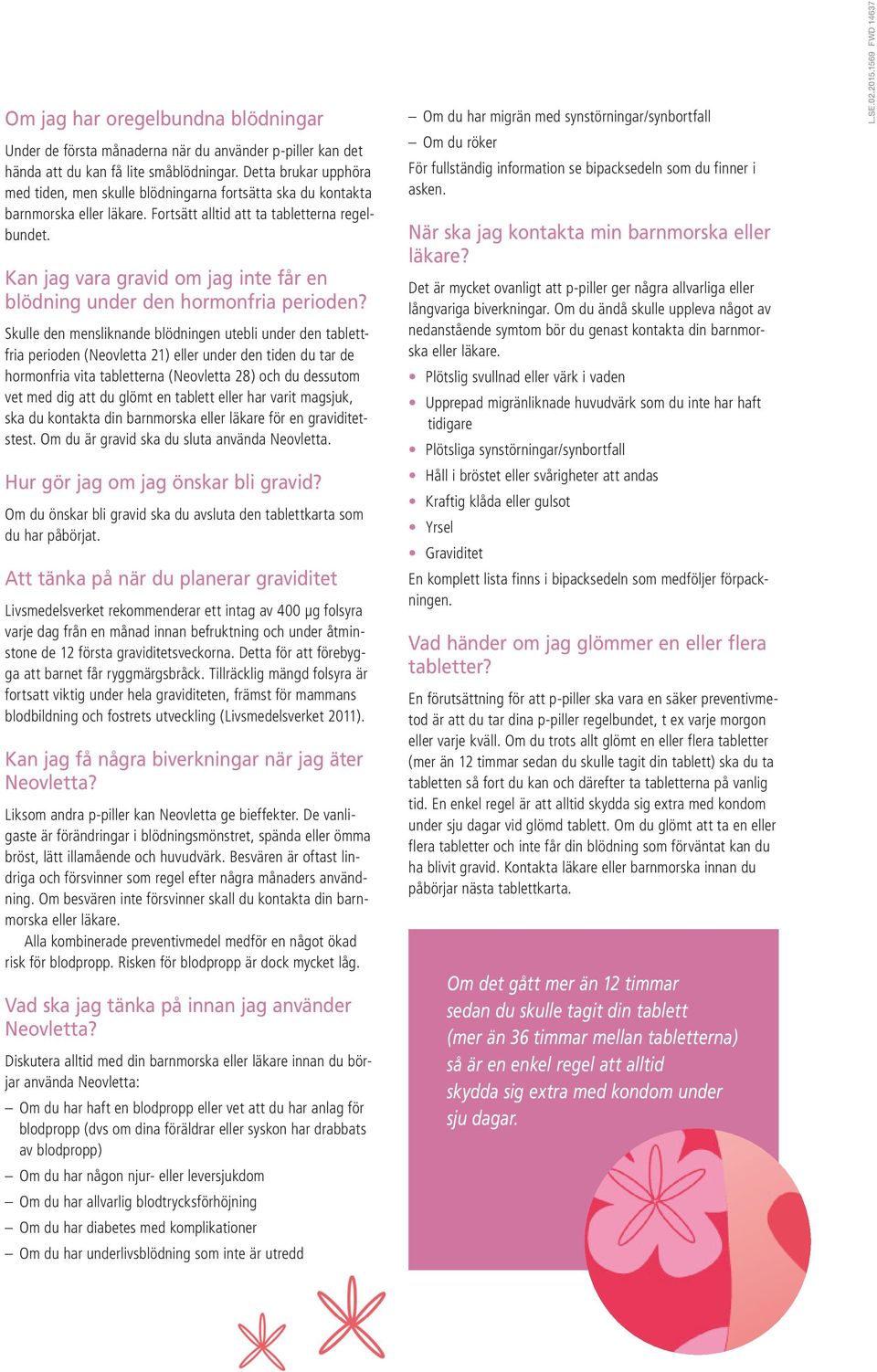 Kan jag vara gravid om jag inte får en blödning under den hormonfria perioden?