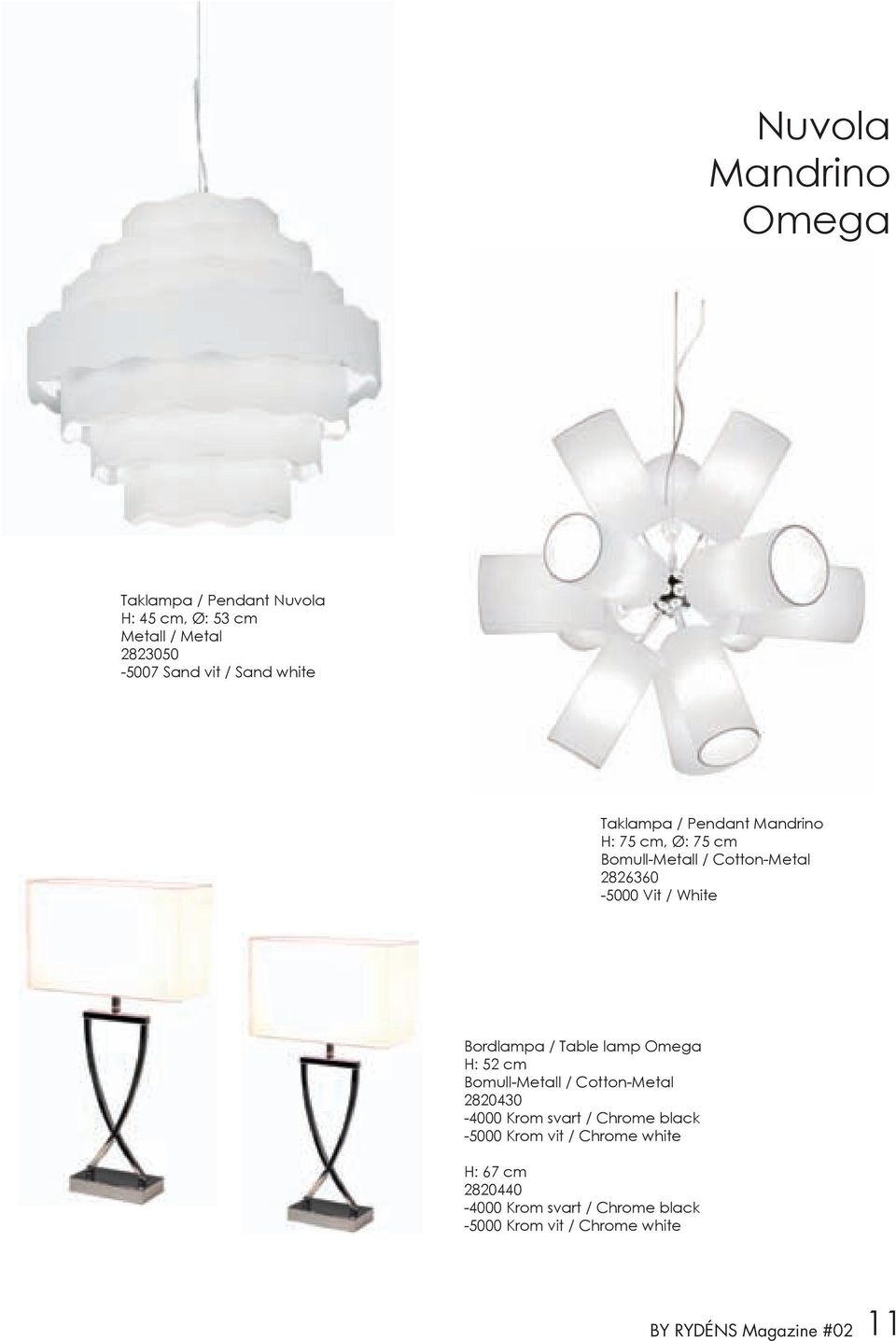 Bordlampa / Table lamp Omega H: 52 cm Bomull-Metall / Cotton-Metal 2820430-4000 Krom svart / Chrome black -5000