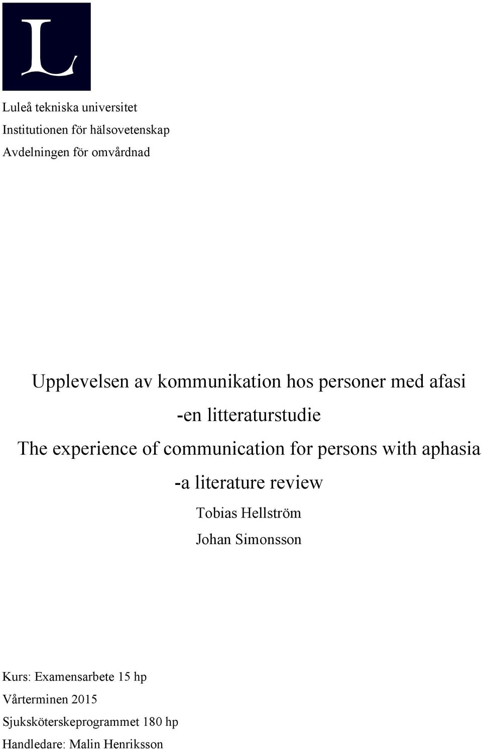 communication for persons with aphasia -a literature review Tobias Hellström Johan Simonsson