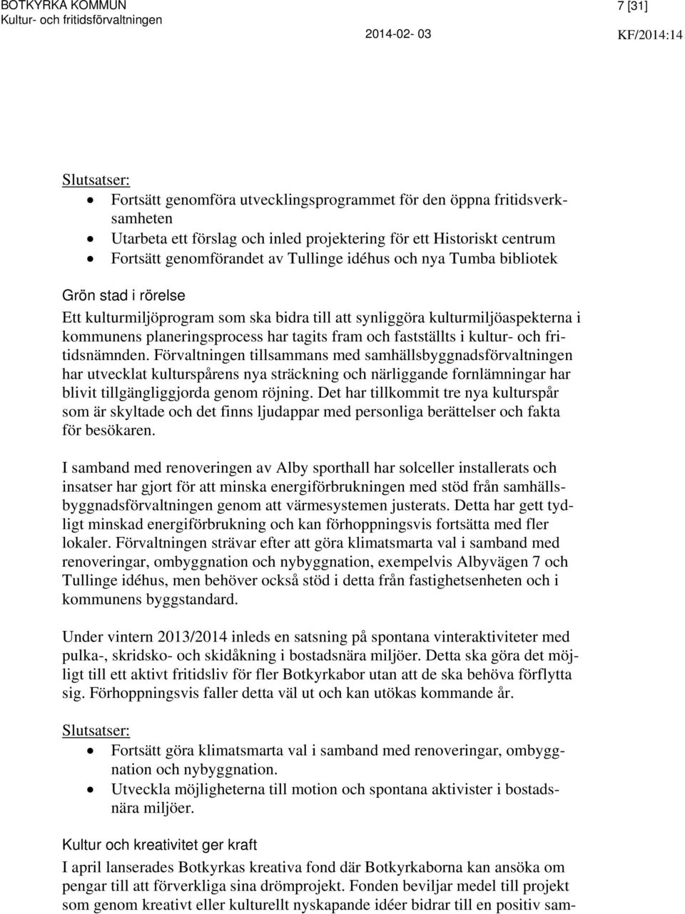 kultur- och fritidsnämnden.