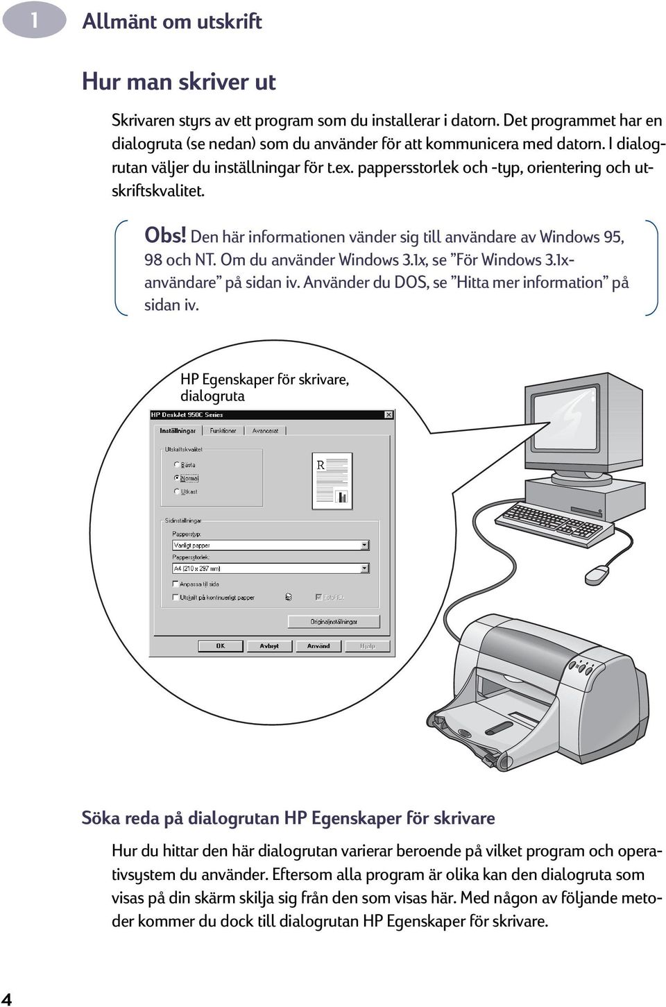 Om du använder Windows 3.1x, se För Windows 3.1xanvändare på sidan iv. Använder du DOS, se Hitta mer information på sidan iv.