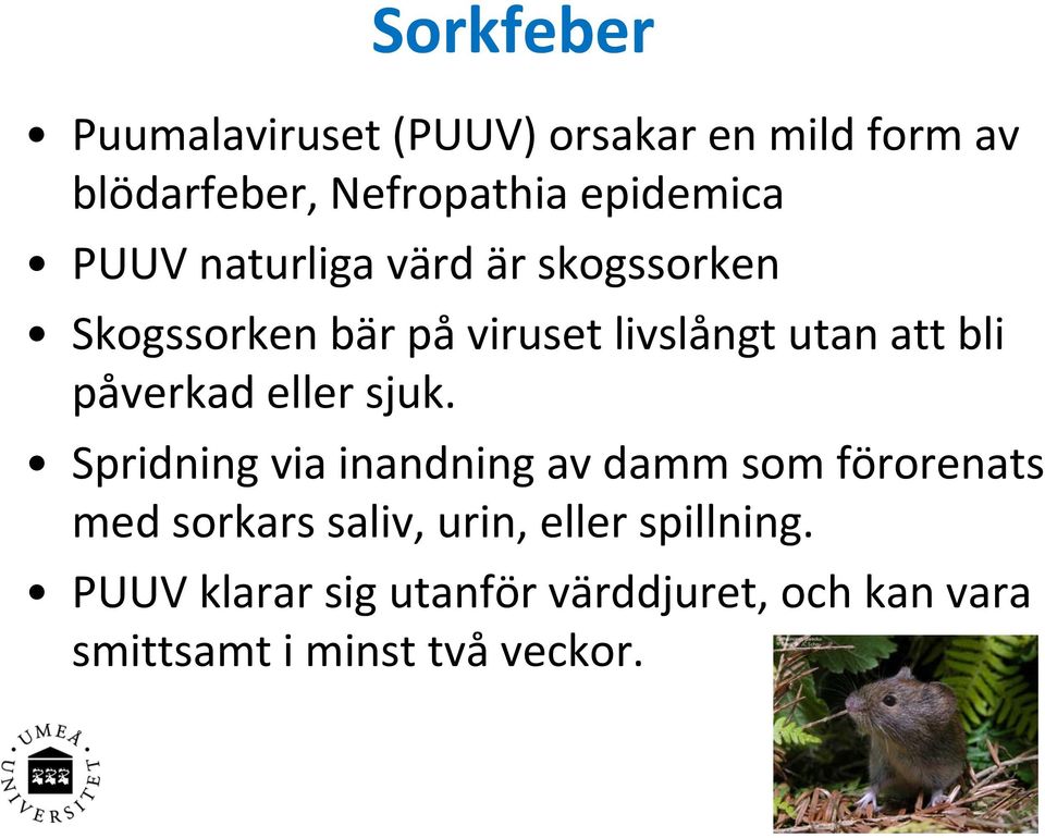 påverkad eller sjuk.