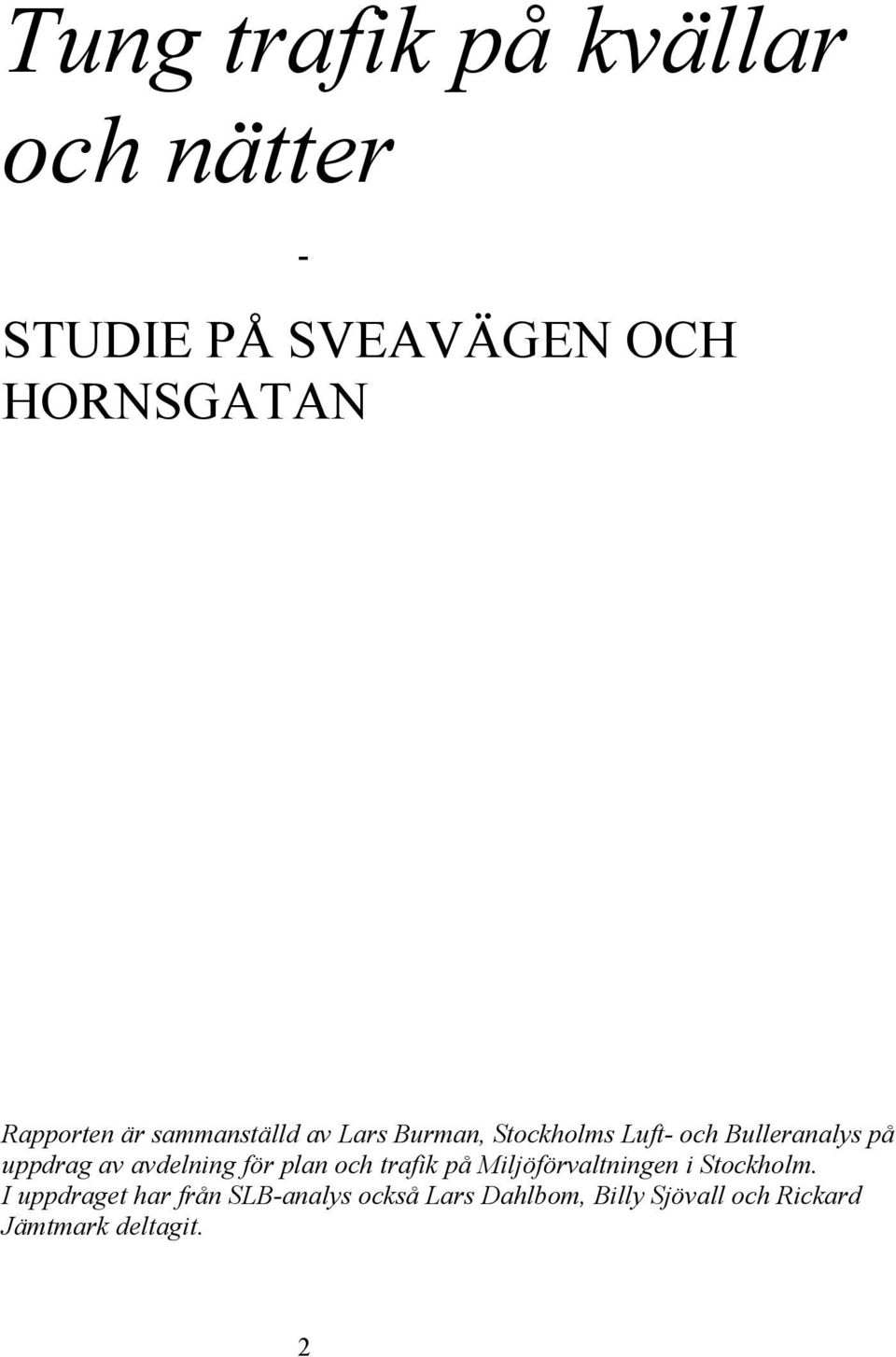 avdelning för plan och trafik på Miljöförvaltningen i Stockholm.