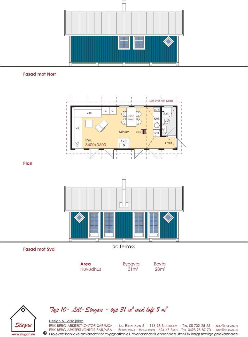 31 m 2 med loft 8 m 2 ERIK BER ARKITEKTKONTOR SAR/MSA - LA. ERSTAATAN 6-116 28 STOCKHOLM - TFN.