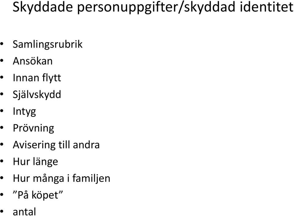 Självskydd Intyg Prövning Avisering till