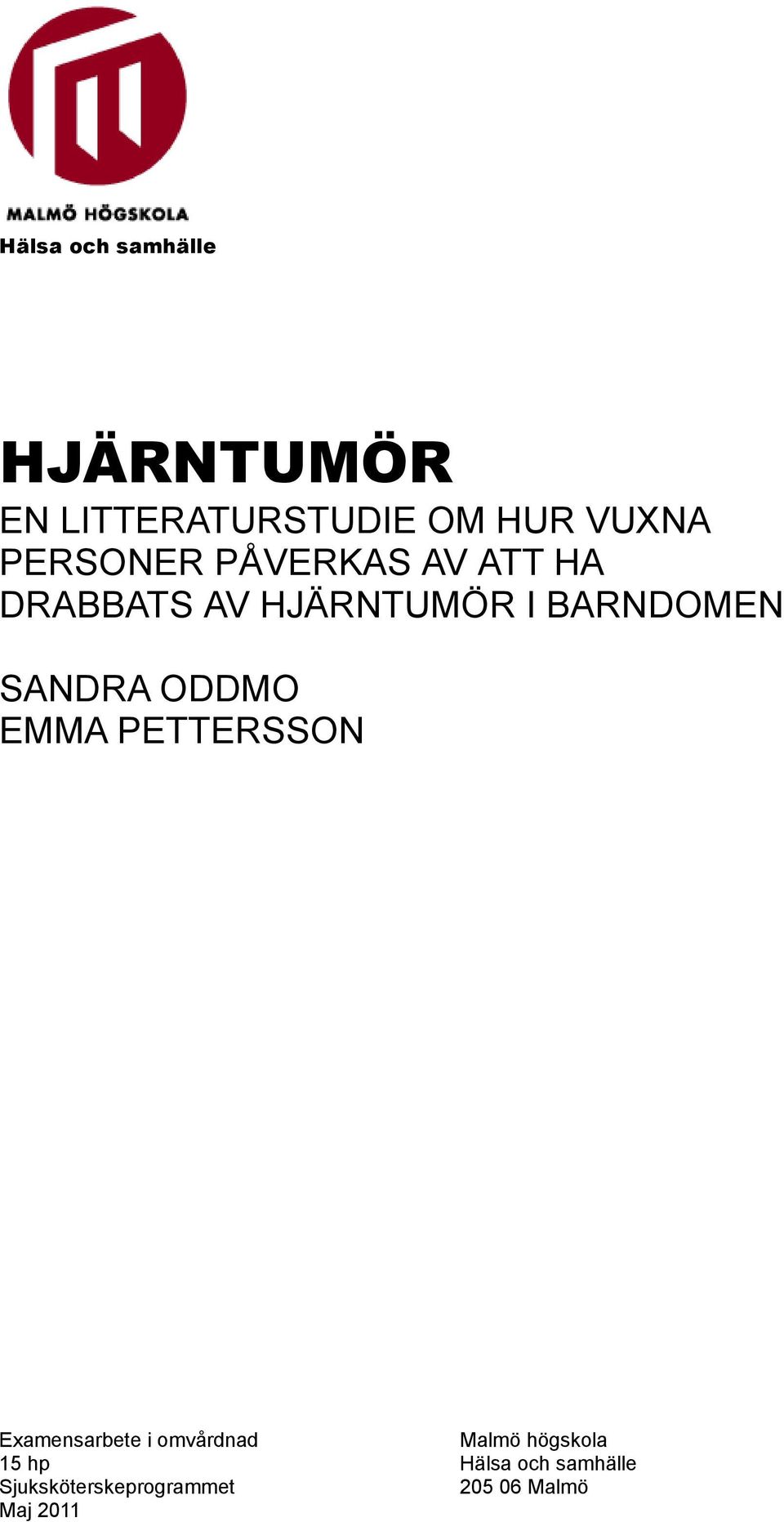 SANDRA ODDMO EMMA PETTERSSON Examensarbete i omvårdnad Malmö