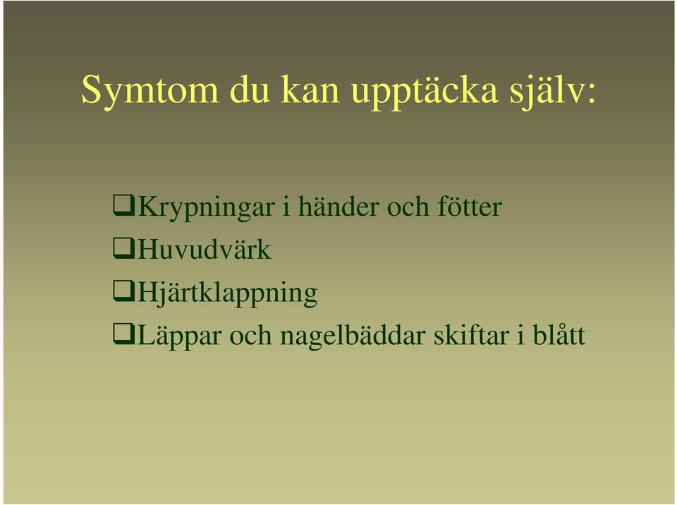 Huvudvärk Hjärtklappning