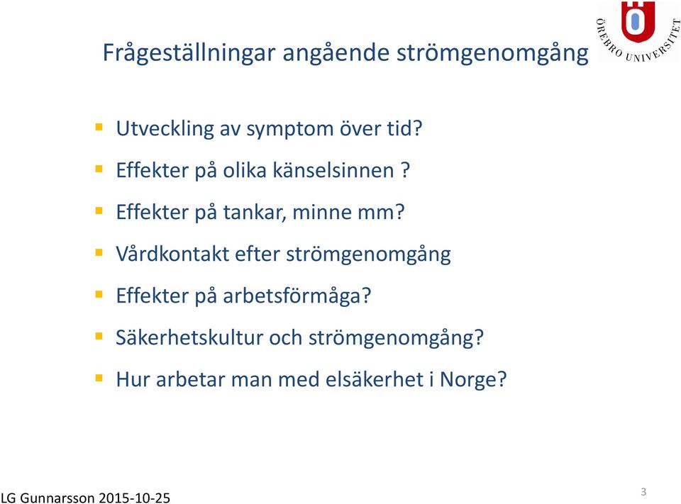 Vårdkontakt efter strömgenomgång Effekter på arbetsförmåga?