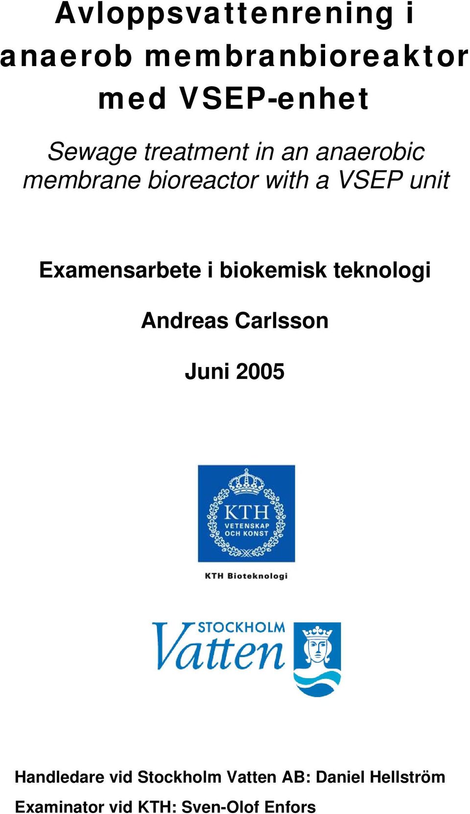Examensarbete i biokemisk teknologi Andreas Carlsson Juni 2005