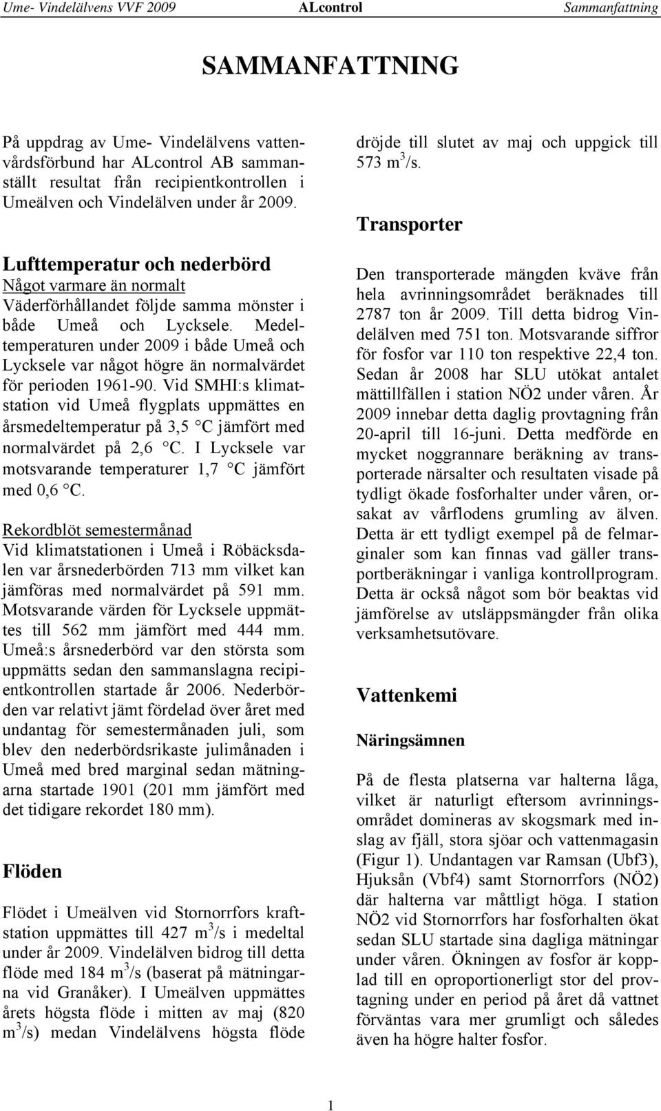 Medeltemperaturen under 29 i både Umeå och Lycksele var något högre än normalvärdet för perioden 1961-9.