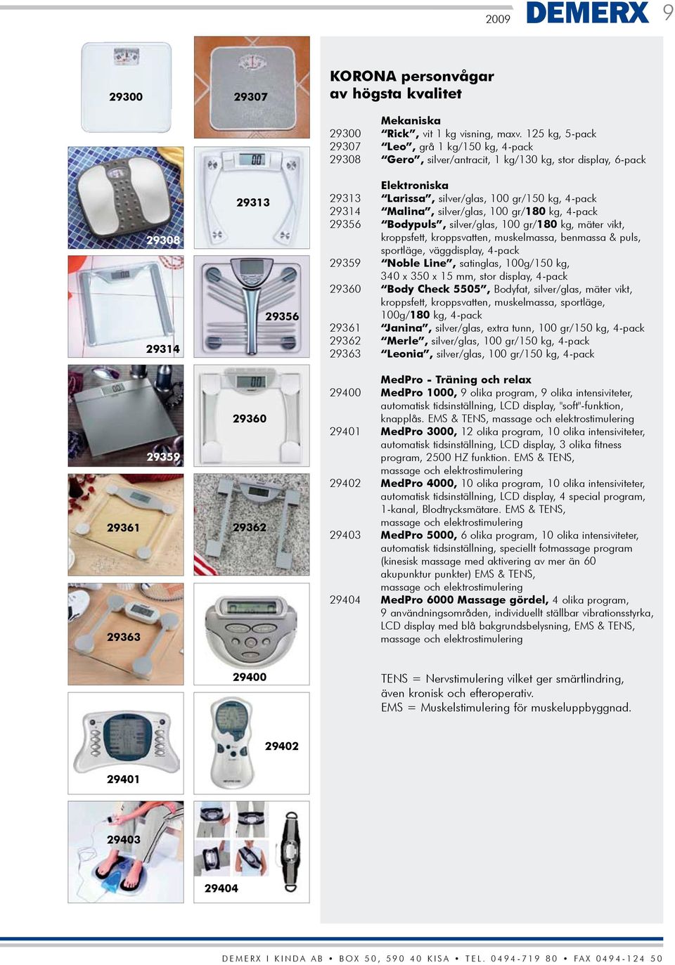 silver/glas, 100 gr/180 kg, 4-pack 29356 Bodypuls, silver/glas, 100 gr/180 kg, mäter vikt, kroppsfett, kroppsvatten, muskelmassa, benmassa & puls, sportläge, väggdisplay, 4-pack 29359 Noble Line,