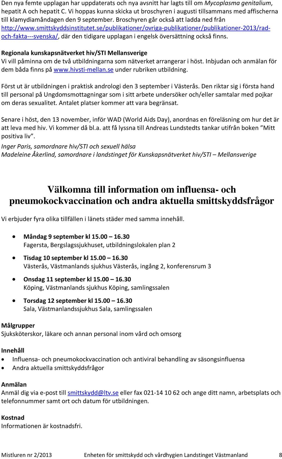 se/publikationer/ovriga-publikationer/publikationer-2013/radoch-fakta---svenska/, där den tidigare upplagan i engelsk översättning också finns.