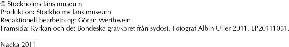 Framsida: Kyrkan och det Bondeska gravkoret från