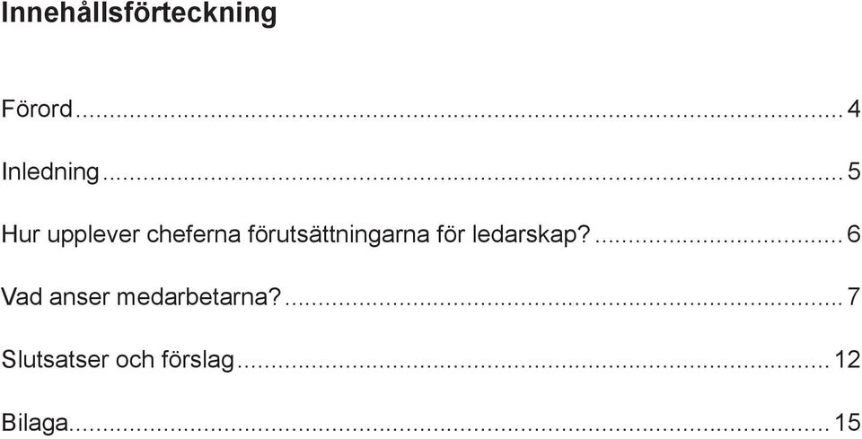 förutsättningarna för ledarskap?