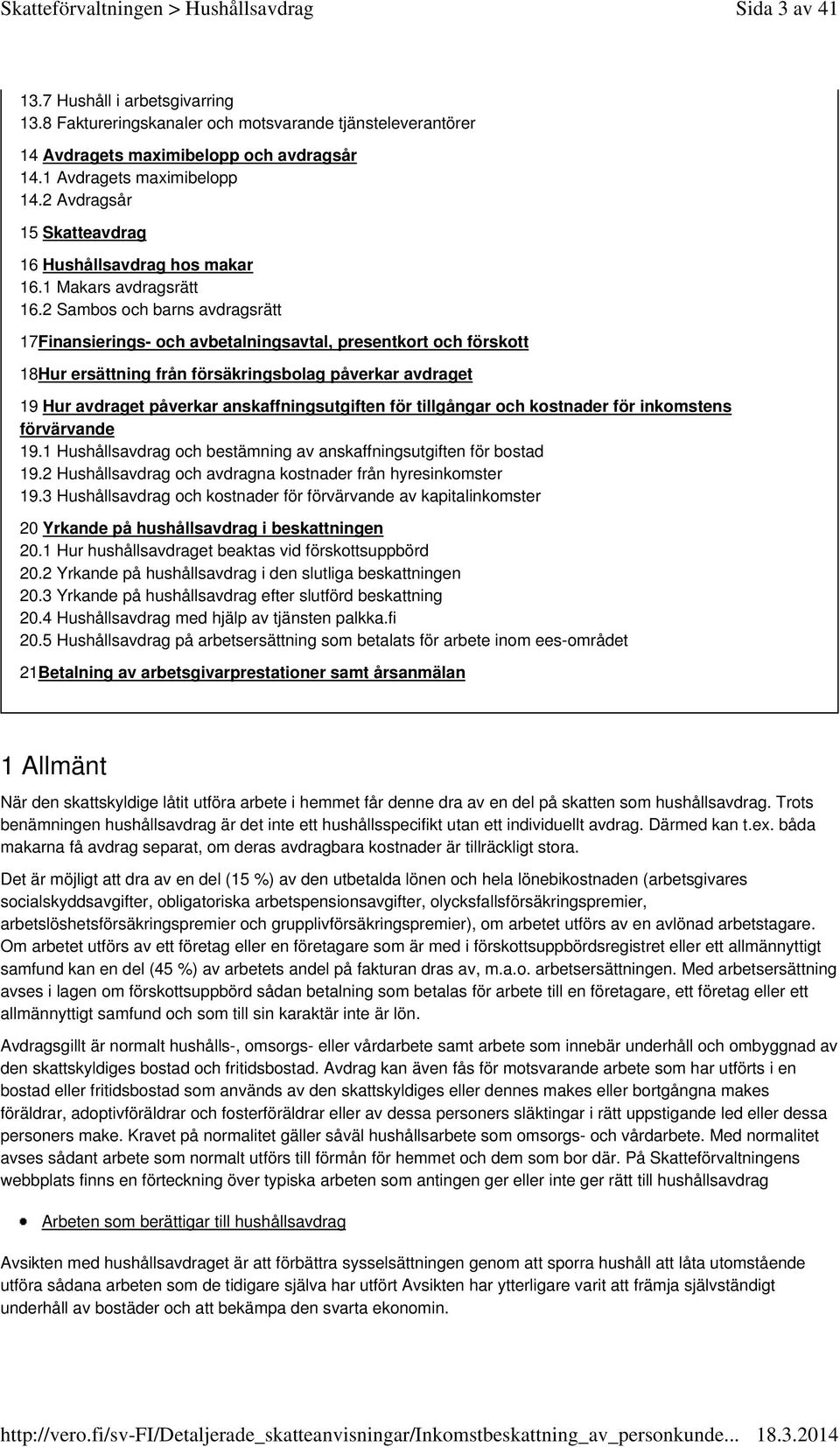 2 Sambos och barns avdragsrätt 17Finansierings- och avbetalningsavtal, presentkort och förskott 18Hur ersättning från försäkringsbolag påverkar avdraget 19 Hur avdraget påverkar anskaffningsutgiften