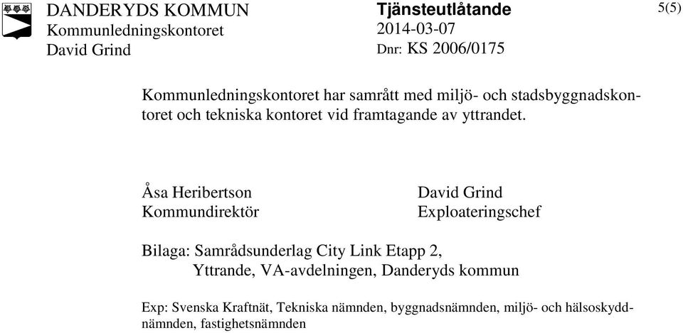 Åsa Heribertson Kommundirektör Exploateringschef Bilaga: Samrådsunderlag City Link