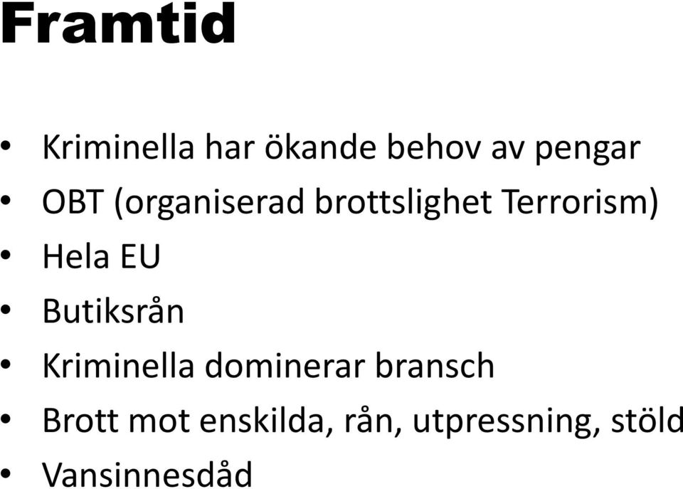 EU Butiksrån Kriminella dominerar bransch Brott