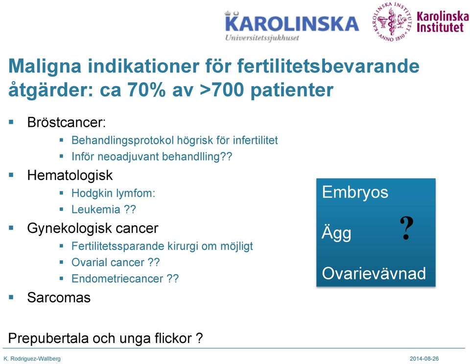 ? Hematologisk Hodgkin lymfom: Leukemia?