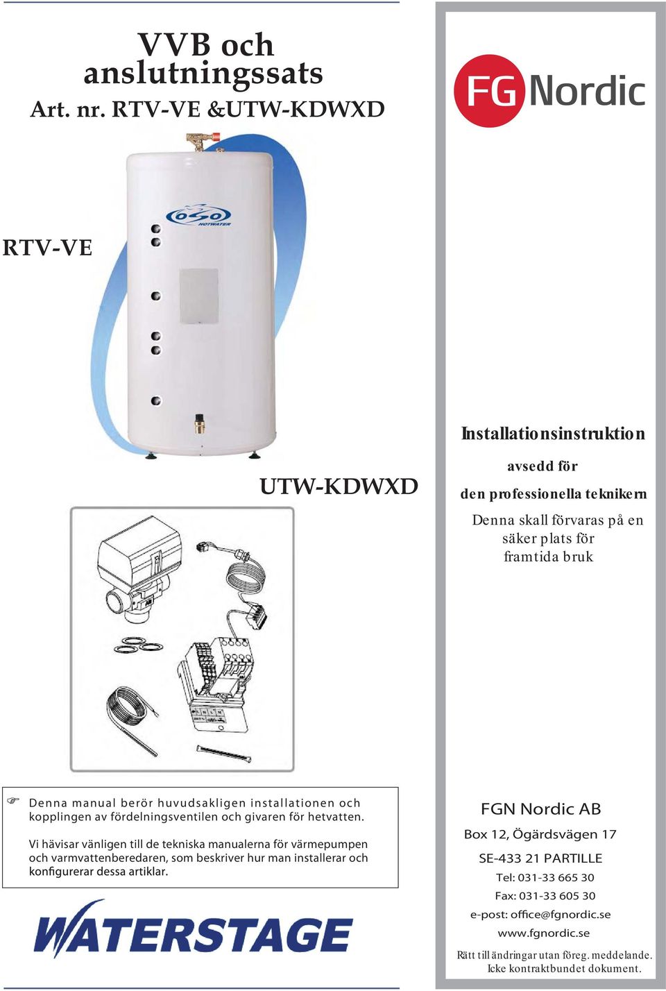 Denna manual berör huvudsakligen installationen och kopplingen av fördelningsventilen och givaren för hetvatten.