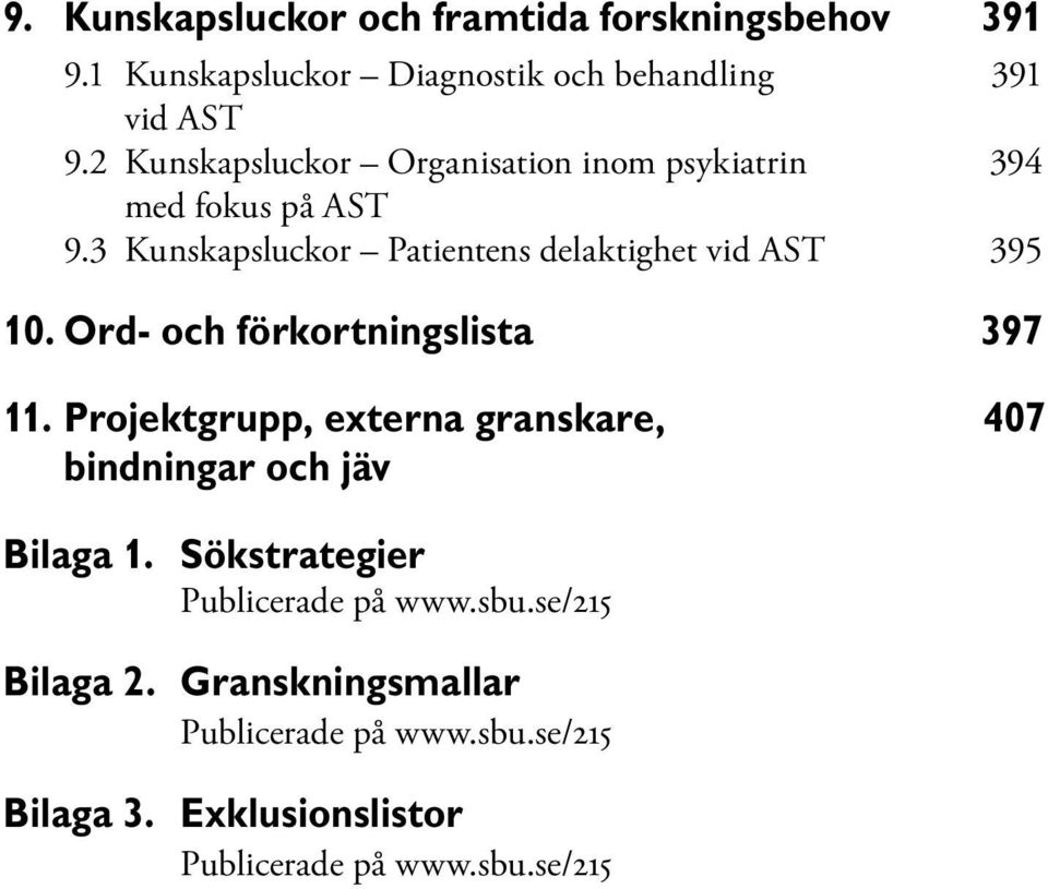 Ord- och förkortningslista 397 11. Projektgrupp, externa granskare, 407 bindningar och jäv Bilaga 1.