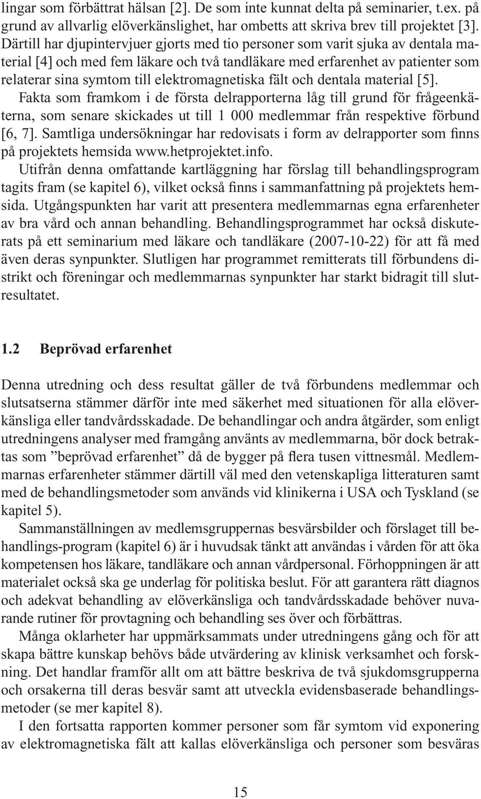 elektromagnetiska fält och dentala material [5].