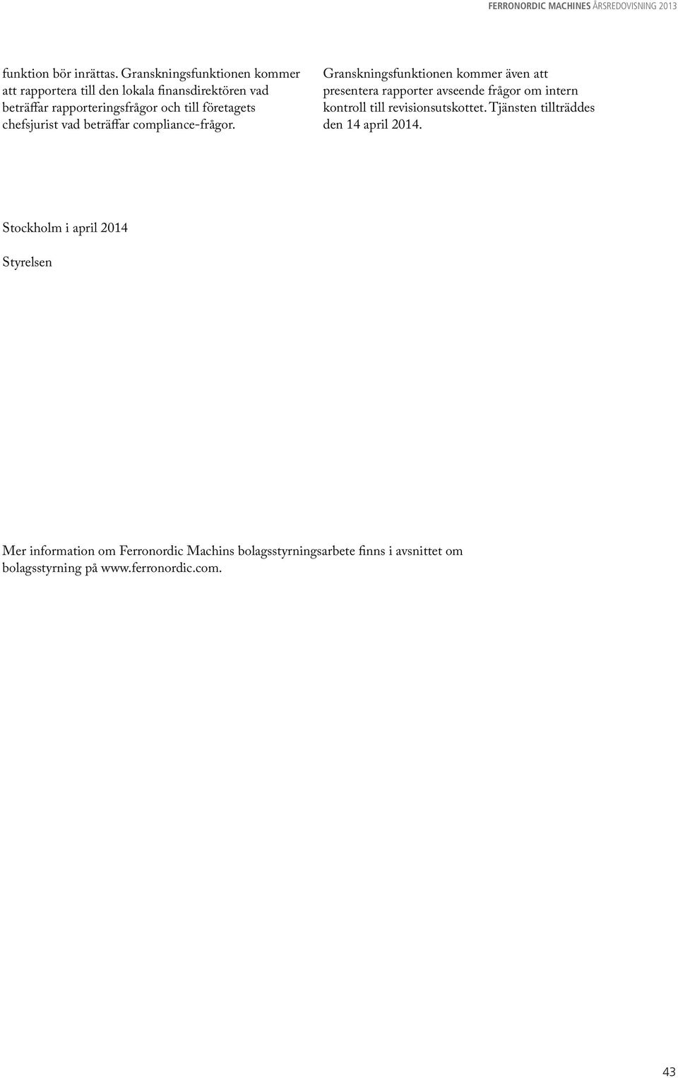 företagets chefsjurist vad beträffar compliance-frågor.