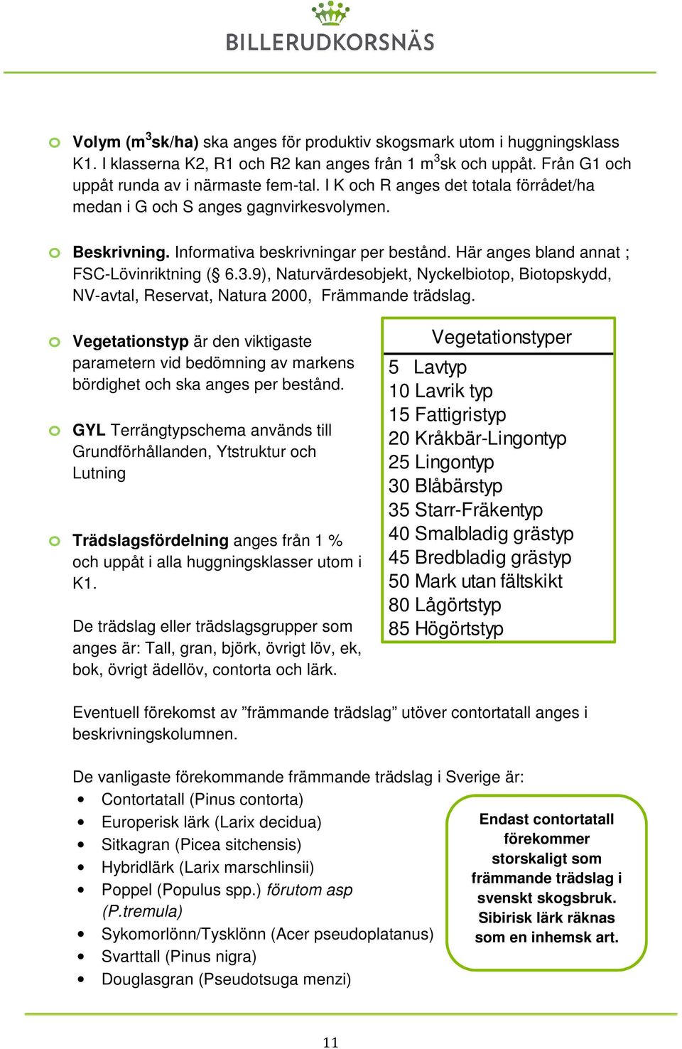 9), Naturvärdesbjekt, Nyckelbitp, Bitpskydd, NV-avtal, Reservat, Natura 2000, Främmande trädslag.