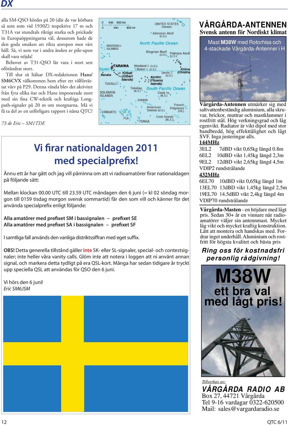 Till slut så hälsar DX-redaktionen Hans/ SM6CVX välkommen hem efter ett välförrättat värv på P29.