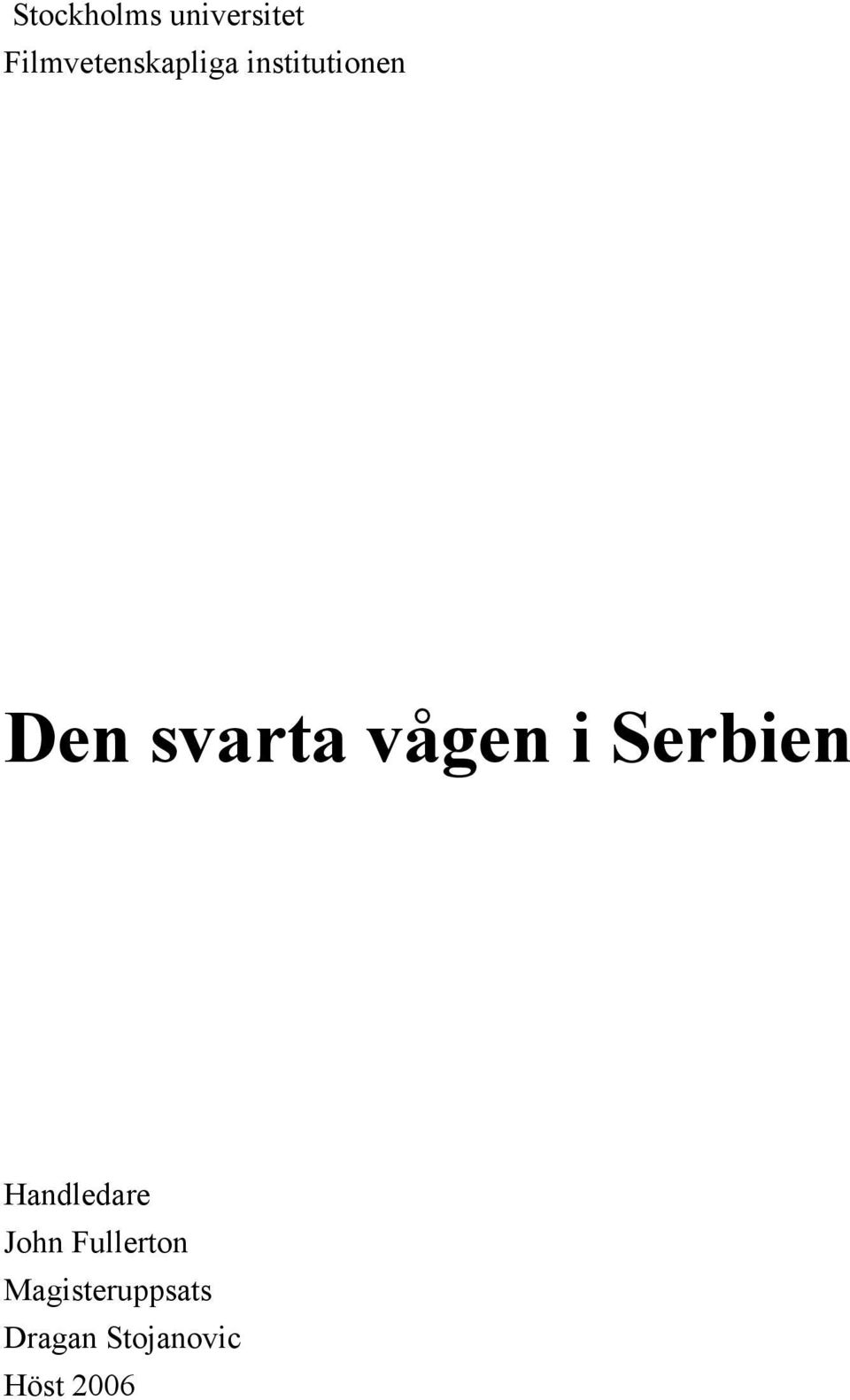 svarta vågen i Serbien Handledare