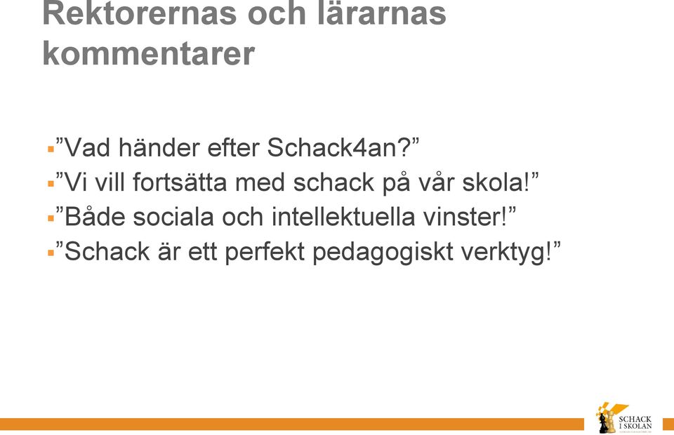 Vi vill fortsätta med schack på vår skola!