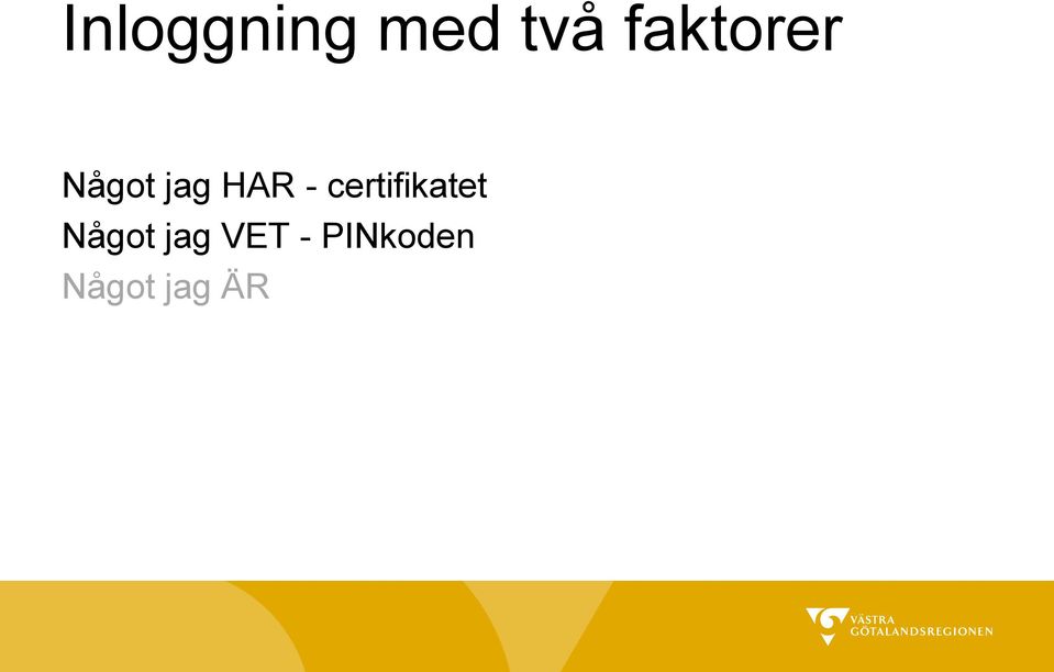 - certifikatet Något