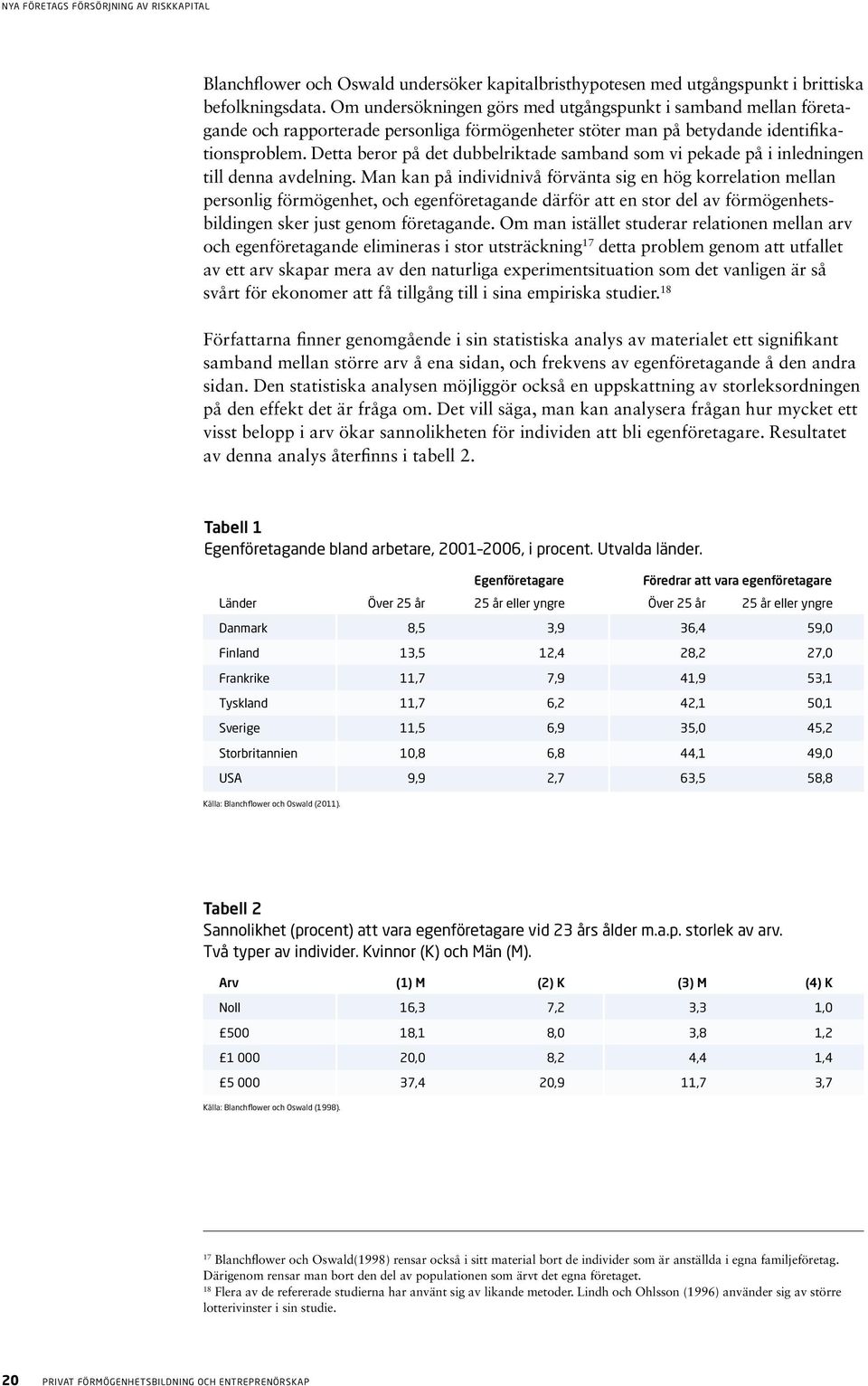 Detta beror på det dubbelriktade samband som vi pekade på i inledningen till denna avdelning.