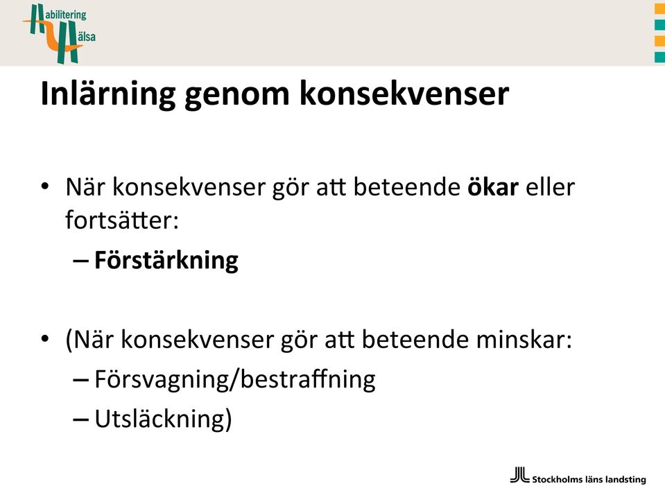 fortsäper: Förstärkning (När konsekvenser