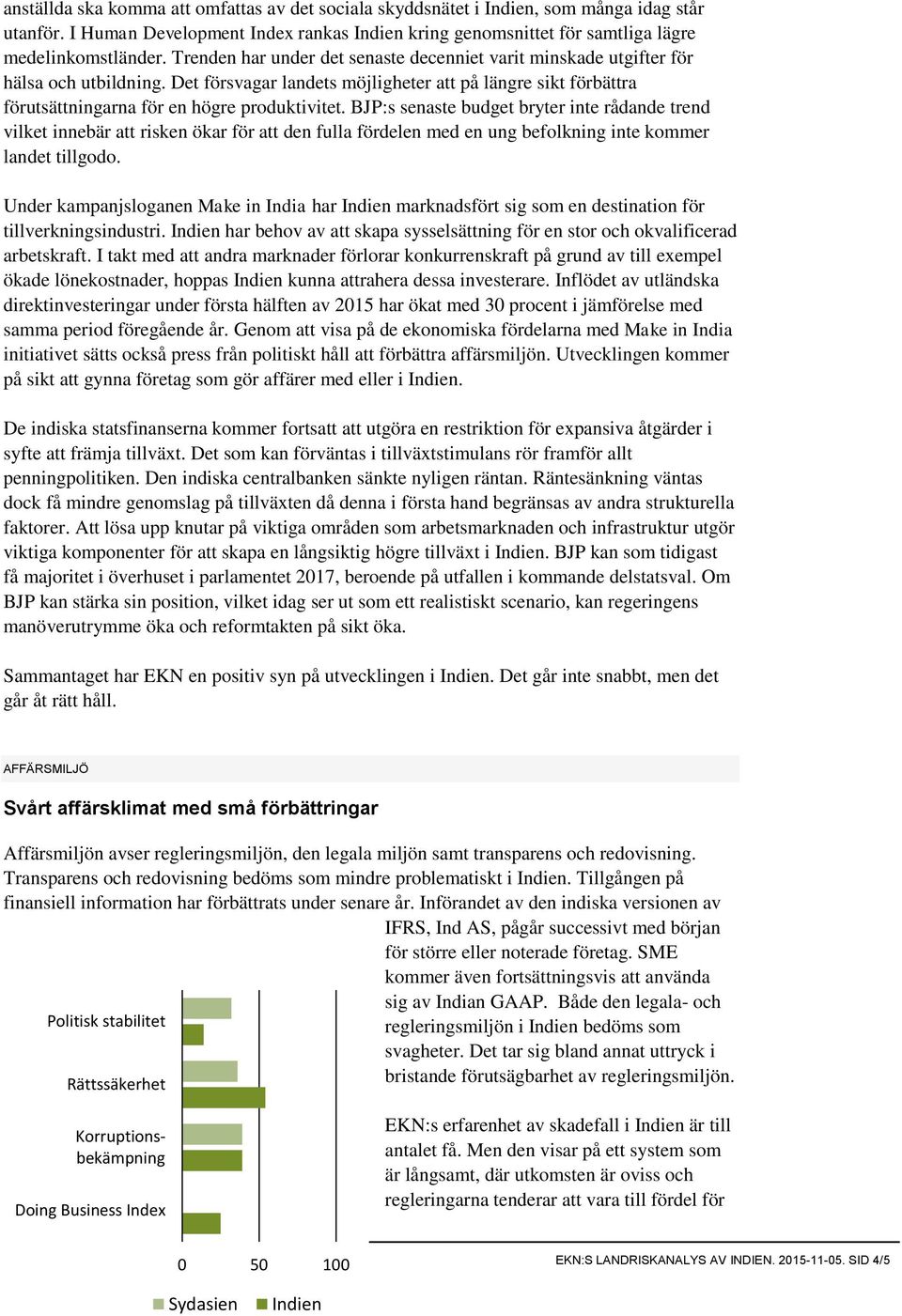 BJP:s senaste budget bryter inte rådande trend vilket innebär att risken ökar för att den fulla fördelen med en ung befolkning inte kommer landet tillgodo.