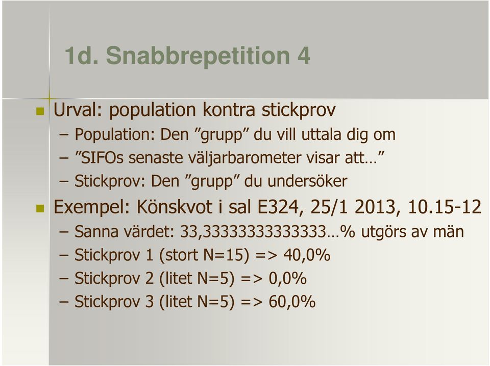 Exempel: Könskvot i sal E324, 25/1 2013, 10.