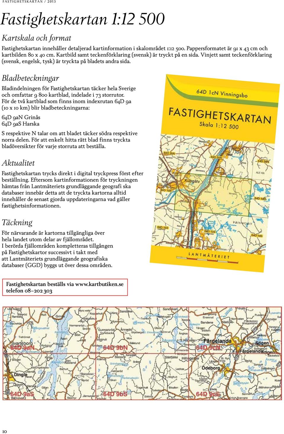 Vinjett samt teckenförklaring (svensk, engelsk, tysk) är tryckta på bladets andra sida.