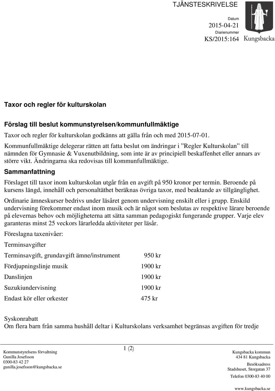 Kommunfullmäktige delegerar rätten att fatta beslut om ändringar i Regler Kulturskolan till nämnden för Gymnasie & Vuxenutbildning, som inte är av principiell beskaffenhet eller annars av större vikt.