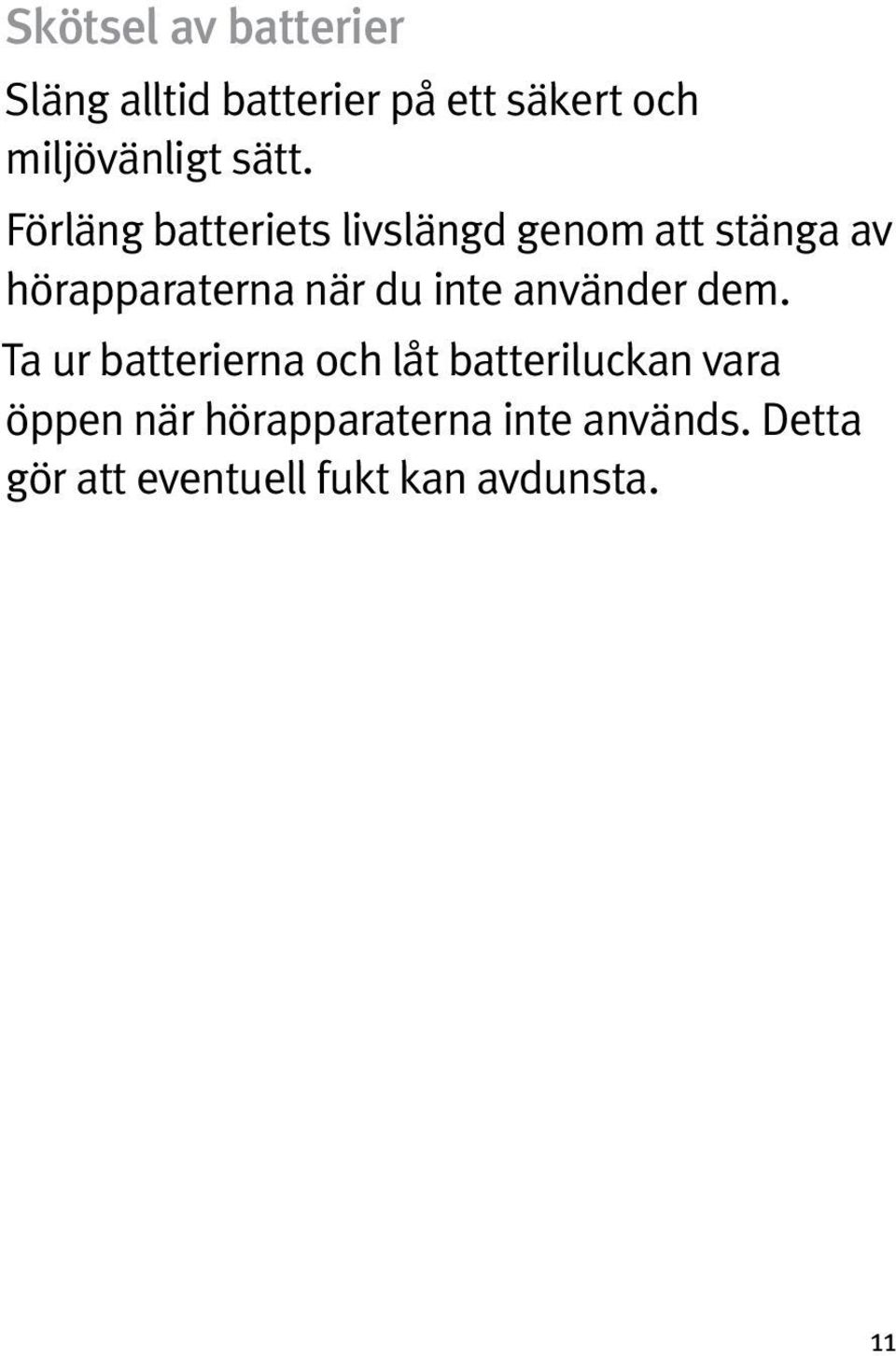 du inte använder dem.