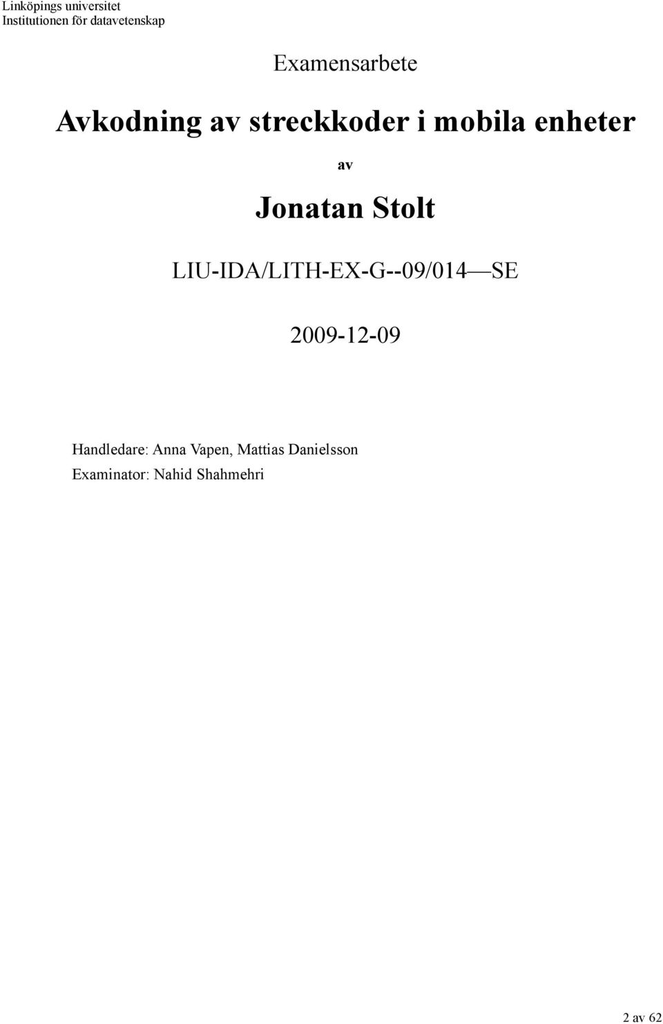 Jonatan Stolt LIU-IDA/LITH-EX-G--09/014 SE 2009-12-09