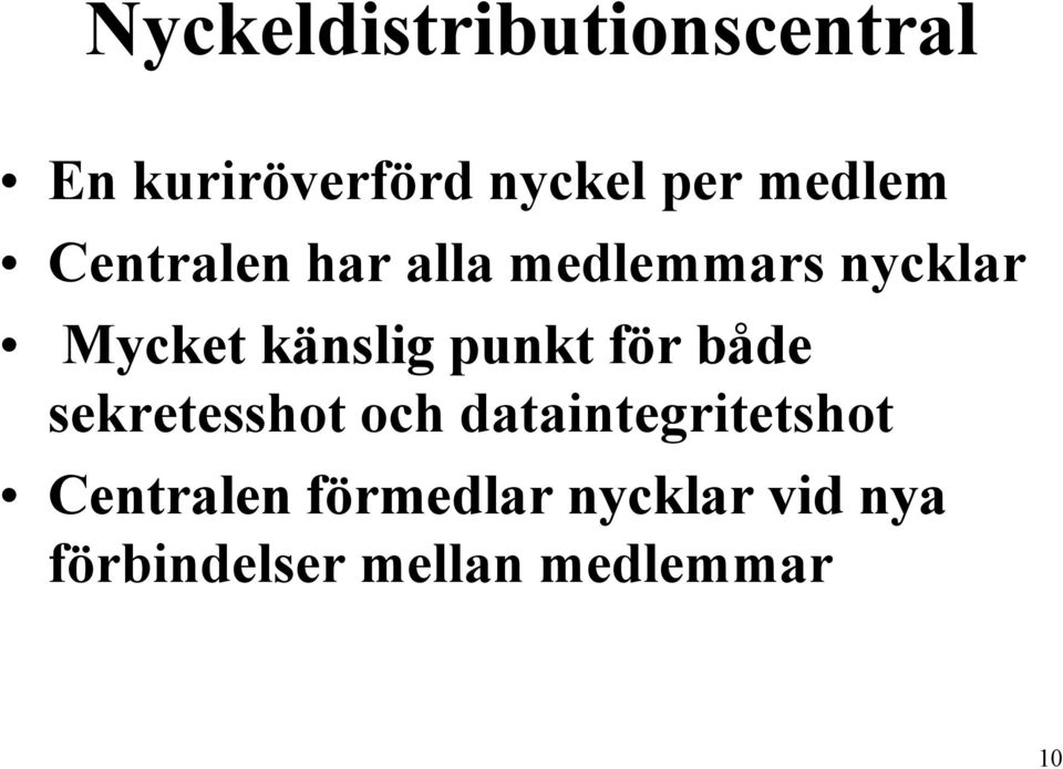 känslig punkt för både sekretesshot och dataintegritetshot