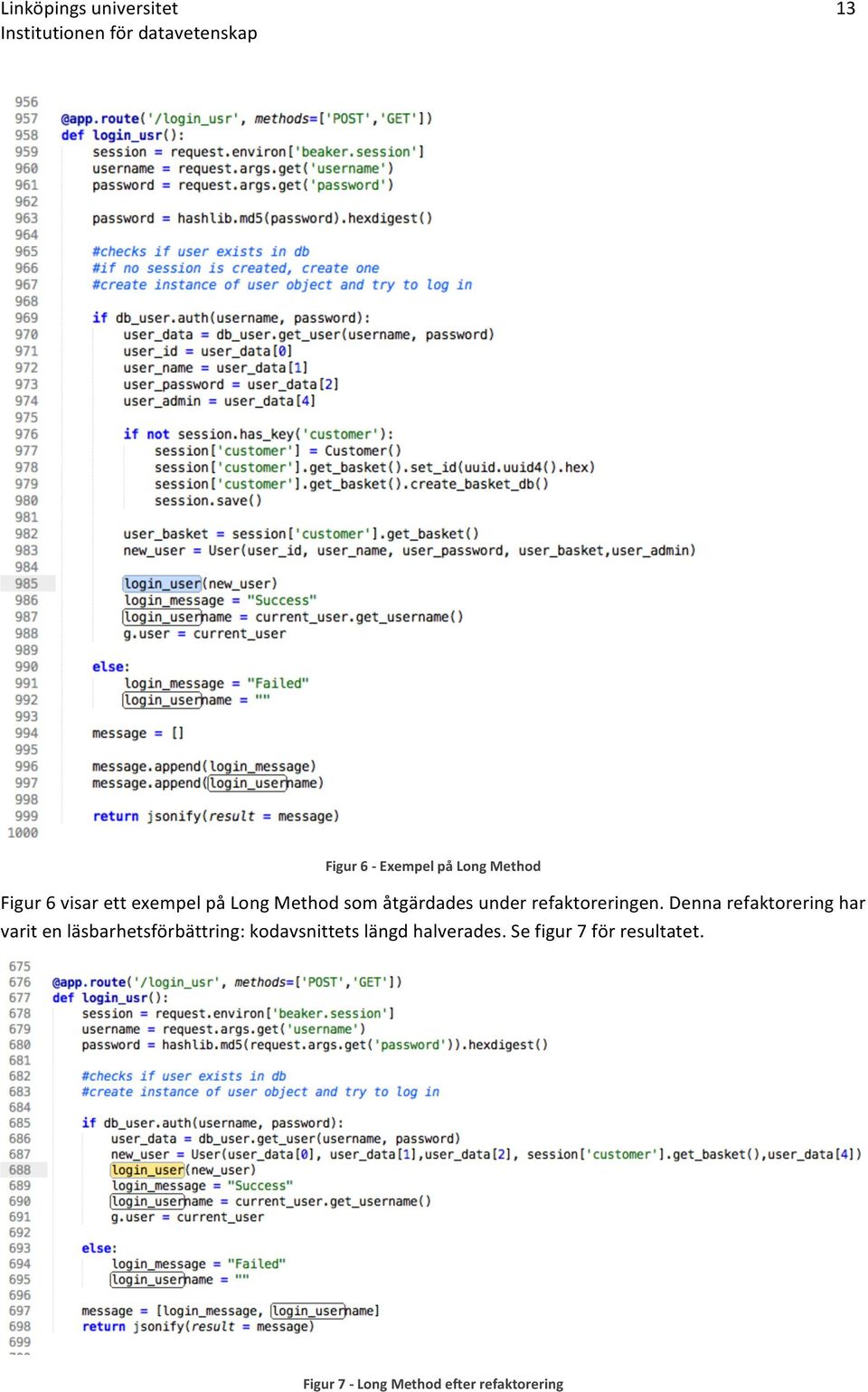 Figur6visarettexempelpåLongMethodsomåtgärdadesunderrefaktoreringen.