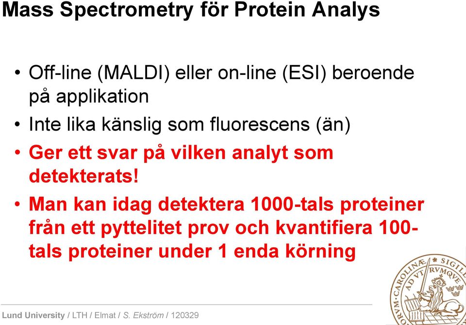 på vilken analyt som detekterats!