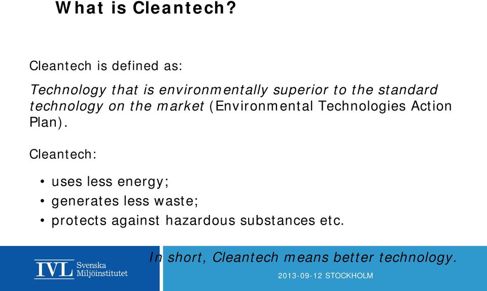 standard technology on the market (Environmental Technologies Action Plan).