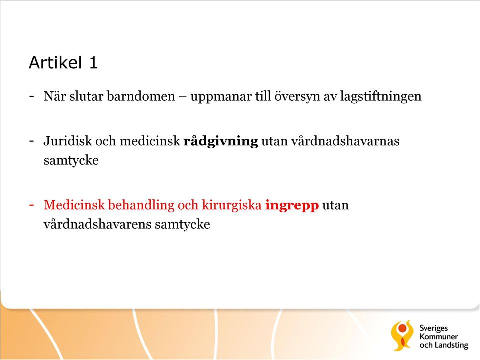 rådgivning utan vårdnadshavarnas samtycke - Medicinsk