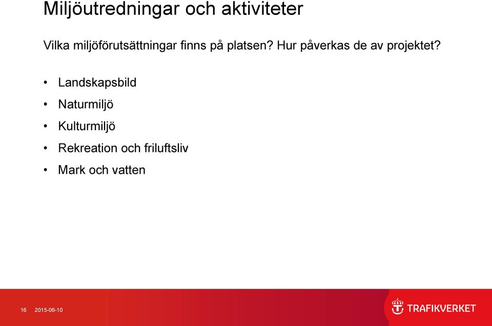 Hur påverkas de av projektet?