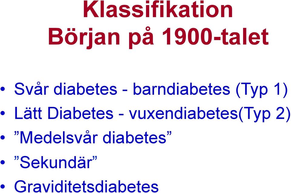 Lätt Diabetes - vuxendiabetes(typ 2)