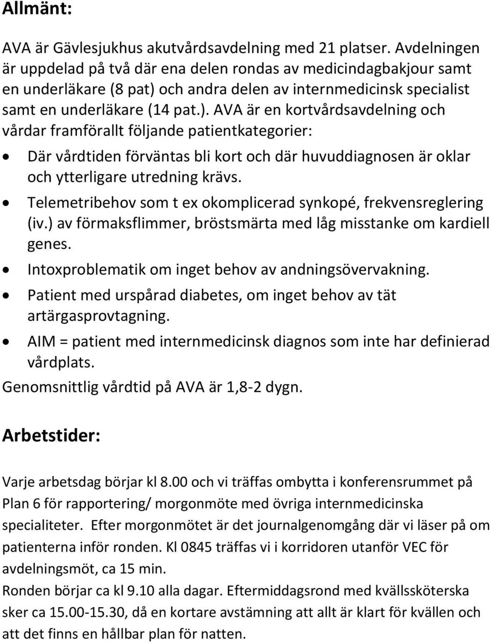 och andra delen av internmedicinsk specialist samt en underläkare (14 pat.).