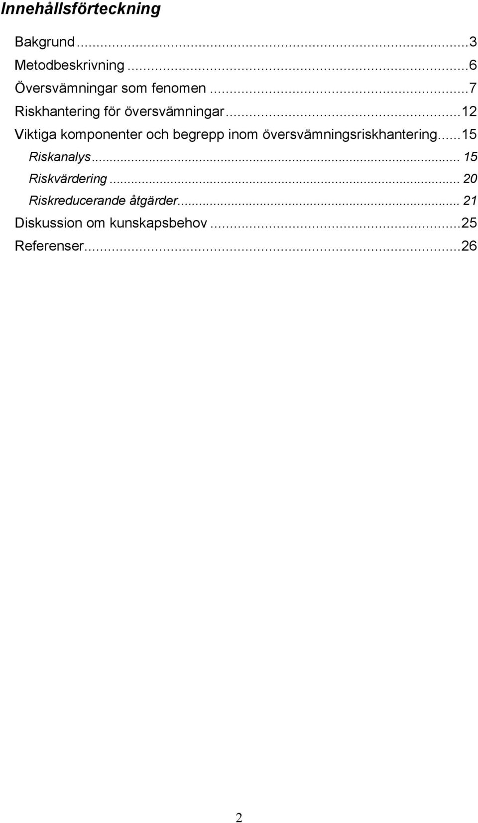 ..12 Viktiga komponenter och begrepp inom översvämningsriskhantering.