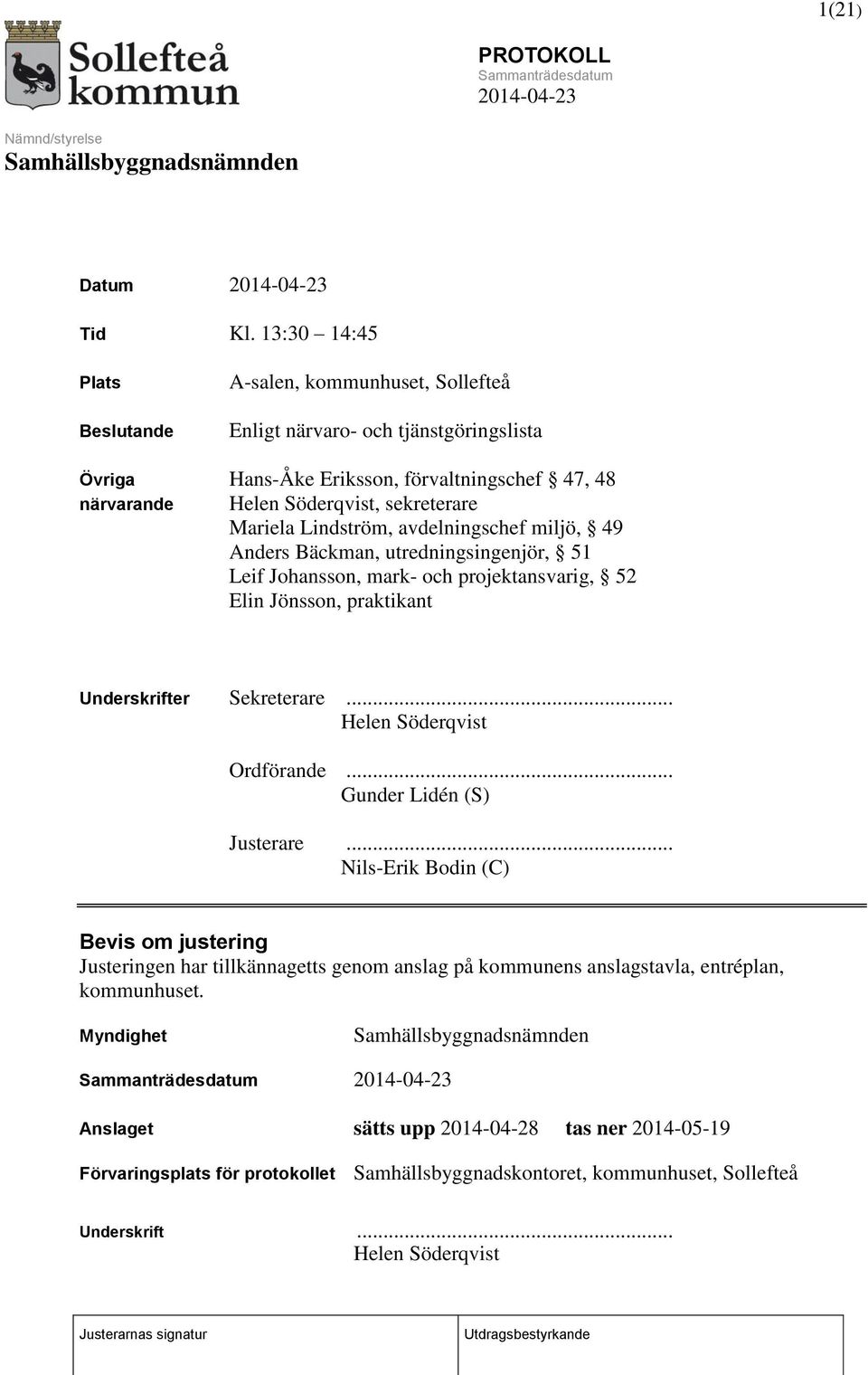 sekreterare Mariela Lindström, avdelningschef miljö, 49 Anders Bäckman, utredningsingenjör, 51 Leif Johansson, mark- och projektansvarig, 52 Elin Jönsson, praktikant Underskrifter